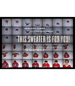 This Sweater Is for You!: Celebrating the Creative Process in Film and Art With the Animator and Illustrator of 