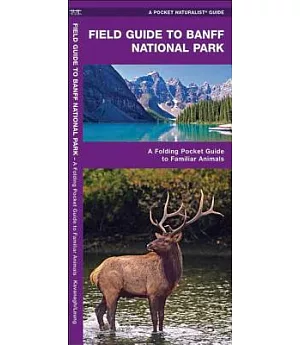 Field Guide to Banff National Park: An Introduction to Familiar Species