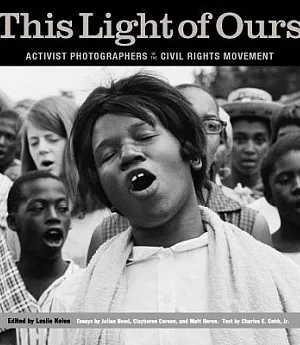 This Light of Ours: Activist Photographers of the Civil Rights Movement