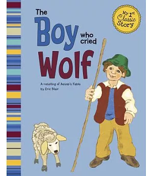 The Boy Who Cried Wolf: A Retelling of Aesop’s Fable