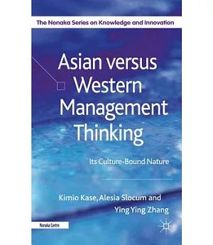 Asian Versus Western Management Thinking: Its Culture-Bound Nature