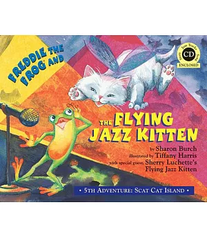 Freddie the Frog and the Flying Jazz Kitten: 5th Adventure: Scat Cat Island
