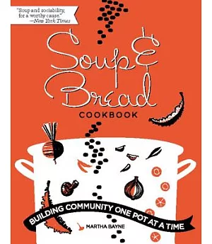 Soup & Bread Cookbook: Building Community One Pot at a Time