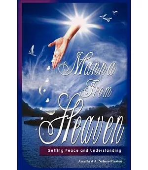 Manna from Heaven: Getting Peace and Understanding
