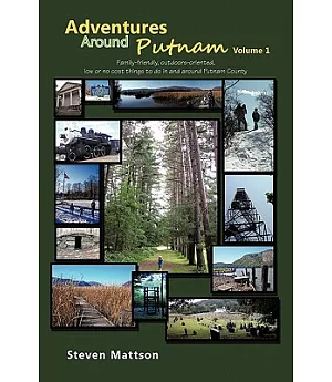 Adventures Around Putnam: Family Friendly, Outdoors Oriented, Low or No Cost Things to Do in and Around Putnam County