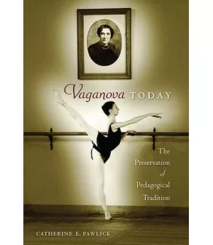 Vaganova Today: The Preservation of Pedagogical Tradition