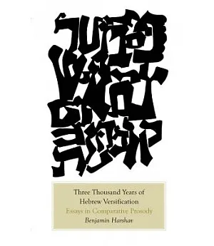 Three Thousand Years of Hebrew Versification: Essays in Comparative Prosody