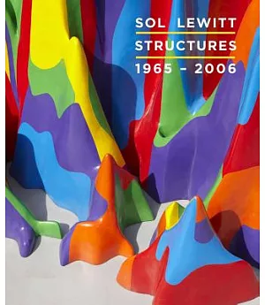 Sol Lewitt: Structures, 1965-2006
