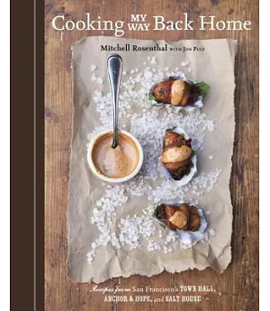 Cooking My Way Back Home: Recipes from San Francisco’s Town Hall, Anchor & Hope, and Salt House