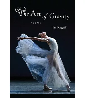 The Art of Gravity: Poems