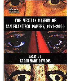 The Mexican Museum of San Francisco Papers, 1971-2006