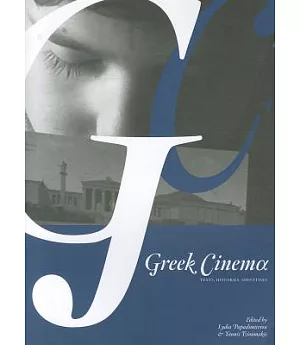 Greek Cinema: Texts, Histories, Identities