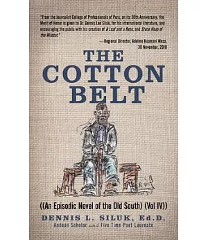 The Cotton Belt: An Episodic Novel of the Old South