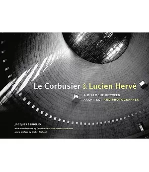 Le Corbusier & Lucien Herve: A Dialogue Between Architect and Photographer