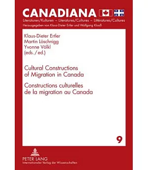 Cultural Constructions of Migration in Canada / Constructions Culturelles De La Migration Au Canada