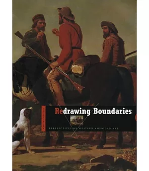 Redrawing Boundaries: Perspectives on Western American Art