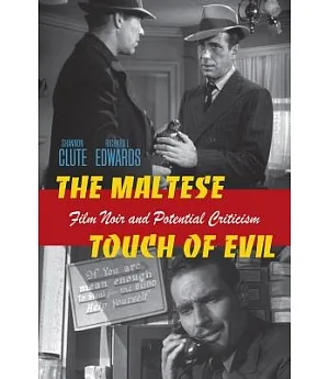 The Maltese Touch of Evil: Film Noir and Potential Criticism