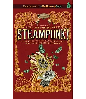 Steampunk!: An Anthology of Fantasically Rich and Strange Stories
