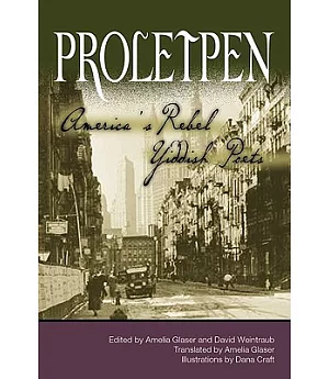 Proletpen: America’s Rebel Yiddish Poets