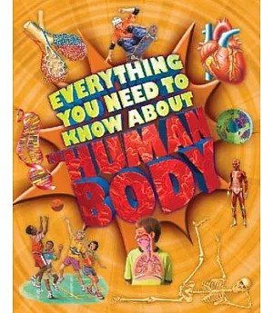 Everything You Need to Know About the Human Body