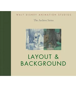 Walt Disney Animation Studios The Archive Series: Layout & Background