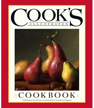 Cook’s Illustrated Cookbook: 2,000 Recipes from 20 Years of America’s Most Trusted Cooking Magazine