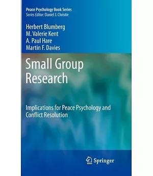 Small Group Research: Implications of Peace Psychology and Conflict Resolution