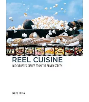 Reel Cuisine: Blockbuster Dishes from the Silver Screen