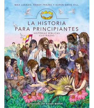 La Historia para Principiantes / The Story for Children: Libro de Historias Biblicas / A Storybook Bible