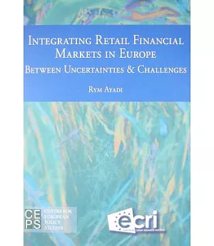 Integrating Retail Financial Markets in Europe: Between Uncertainties & Challenges