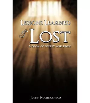 Lessons Learned & Lost: A Book of Poetry and Prose