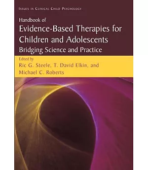 Handbook of Evidence-based Therapies for Children and Adolescents: Bridging Science and Practice