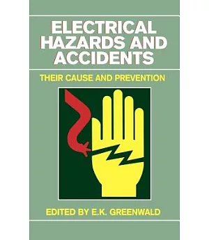 Electrical Hazards and Accidents: Their Cause and Prevention
