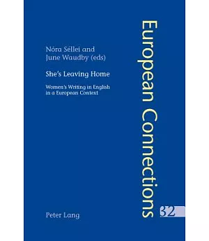 She’s Leaving Home: Women’s Writing in English in a European Context