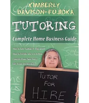 Tutoring: Complete Home Business Guide