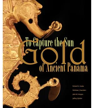 To Capture the Sun: Gold of Ancient Panama