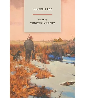 Hunter Log: Field Notes 1988 - 2011