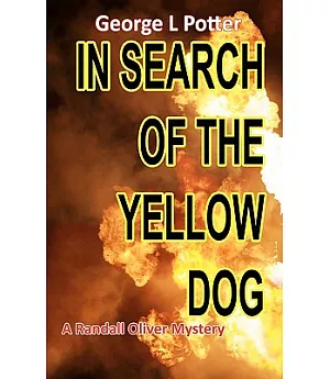 In Search of the Yellow Dog: A Randall Oliver Mystery