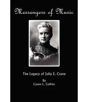 Messengers of Music: The Legacy of Julia E. Crane