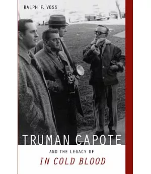 Truman Capote and the Legacy of In Cold Blood