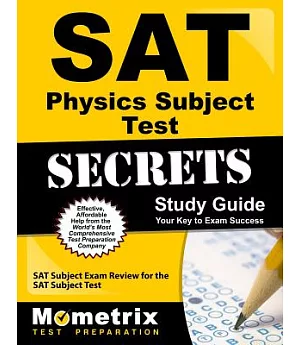 Sat Physics Subject Test Secrets Study Guide: Sat Subject Exam Review for the Sat Subject Test