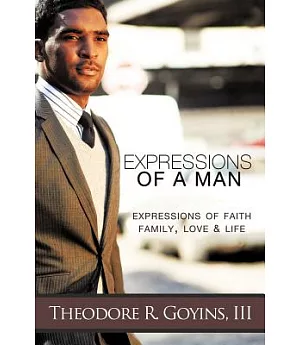 Expressions of a Man: Expressions of Faith, Family, Love & Life