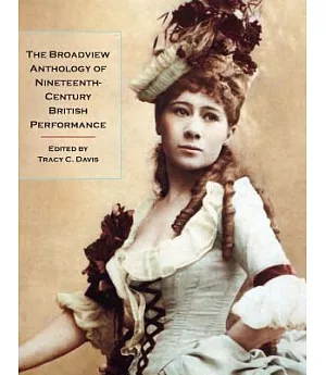 The Broadview Anthology of Nineteenth-Century British Performance
