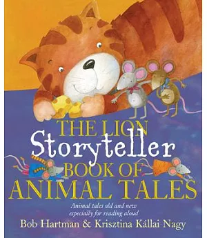 The Lion Storyteller Book of Animal Tales: Animal Tales Old and New Especially for Reading Aloud