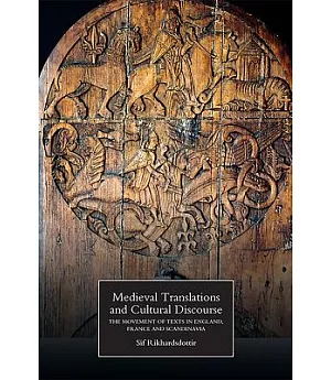 Medieval Translations and Cultural Discourse: The Movement of Texts in England, France and Scandinavia