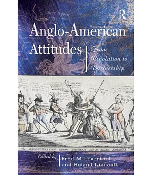 Anglo-American Attitudes: From Revolution to Partnership