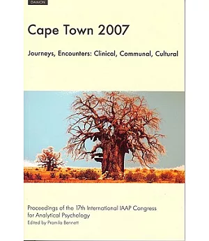 Cape Town 2007: Journeys-Encounters: Clinical, Communal, Cultural