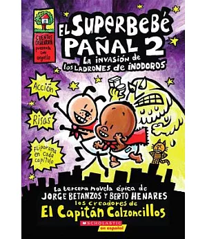 El superbebe panal 2 / Super Diaper Baby 2: La Invasion De Los Ladrones De Inodoros / the Invasion of the Potty Snatchers