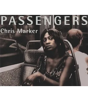 Chris Marker: Passengers
