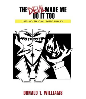 The Devil Made Me Do It Too: Pressing, Personal, Poetic, Purview